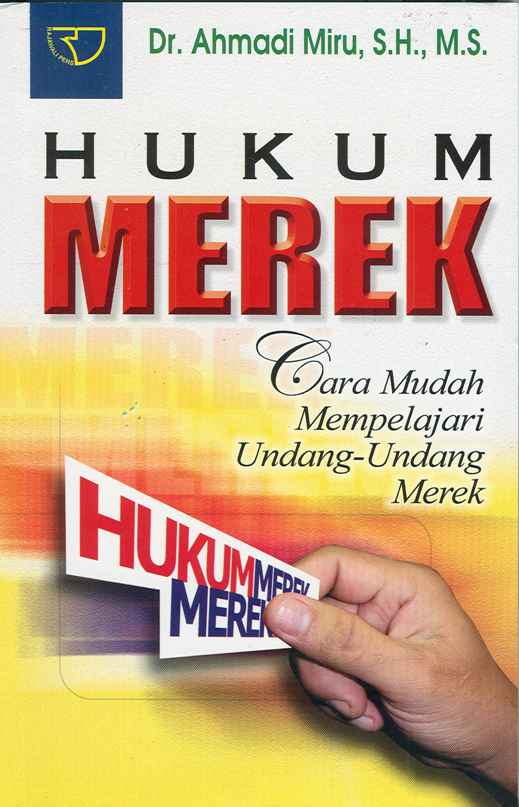 Hukum Merek: Cara Mudah Mempelajari Undang-Undang Merek