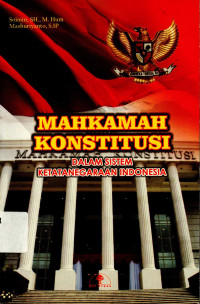 Mahkamah Konstitusi dalam Sistem ketatanegaraan Indonesia Image of Mahkamah Konstitusi dalam Sistem ketatanegaraan Indonesia